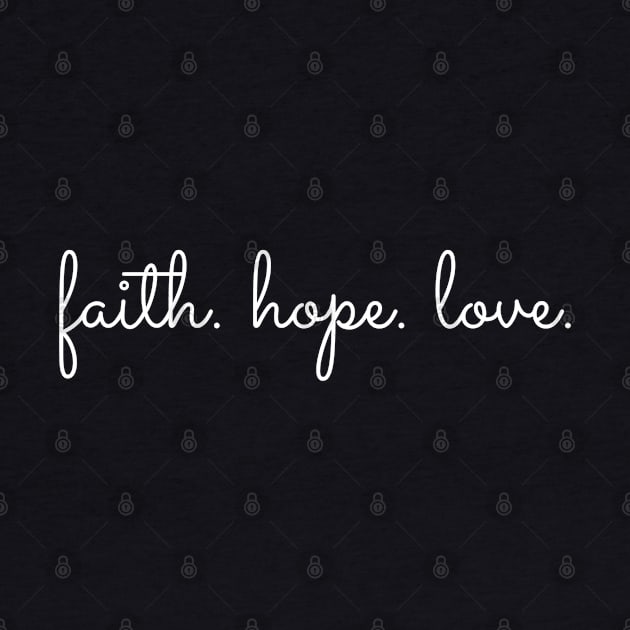 Faith Hope Love - Christian by ChristianShirtsStudios